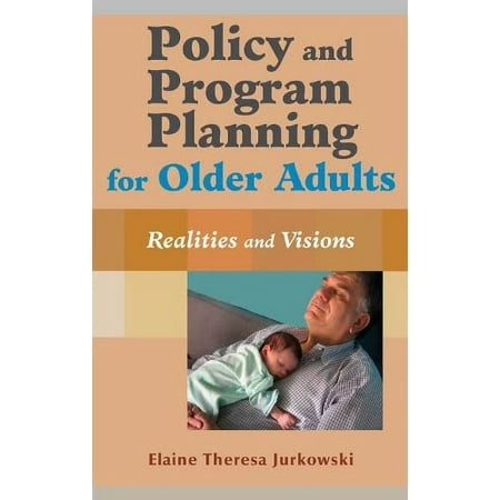 Pre-Owned Policy and Program Planning for Older Adults: Realities and Visions (Hardcover) 0826129447 9780826129444