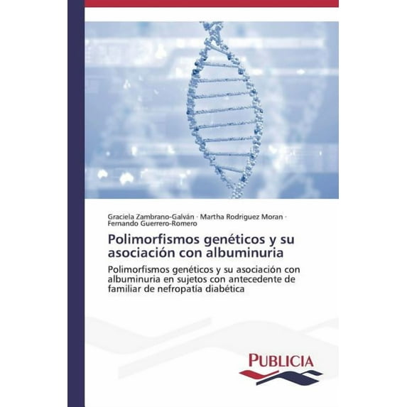 Polimorfismos genéticos y su asociación con albuminuria (Paperback)