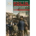 thumbnail image 1 of Polin: Studies in Polish Jewry Polin: Studies in Polish Jewry Volume 36: Jewish Childhood in Eastern Europe, Book 36, (Paperback), 1 of 1