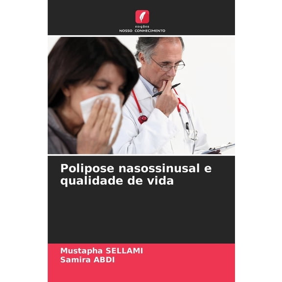 Polipose nasossinusal e qualidade de vida, (Paperback)