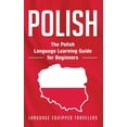thumbnail image 1 of Polish: The Polish Language Learning Guide for Beginners, (Hardcover), 1 of 1