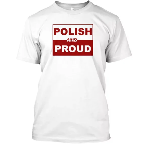 Polish And Proud T-Shirt Made in the USA Size S to 5XL