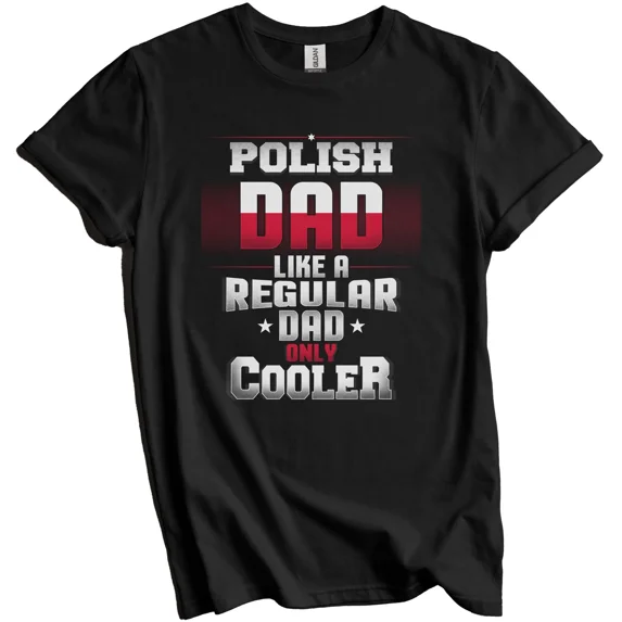 Polish Dad Like A Regular Dad Only Cooler Shirt Funny Poland Father's Day Gift