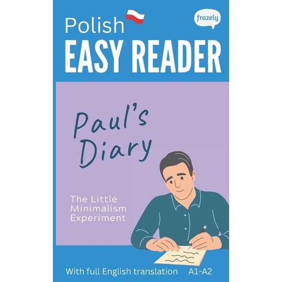 Learn Polish with Easy Stories Polish Easy Reader - Paul's Diary: Graded Bilingual Story for Polish Beginners (A1-A2), (Paperback)