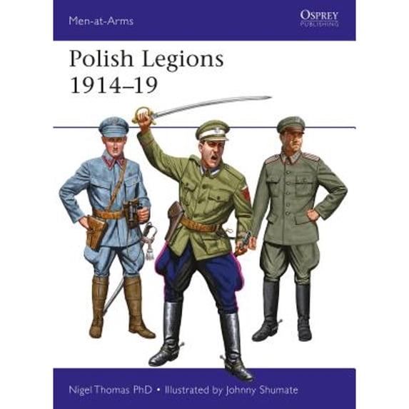 Pre-Owned Polish Legions 1914–19: 518 (Men-at-Arms) Paperback