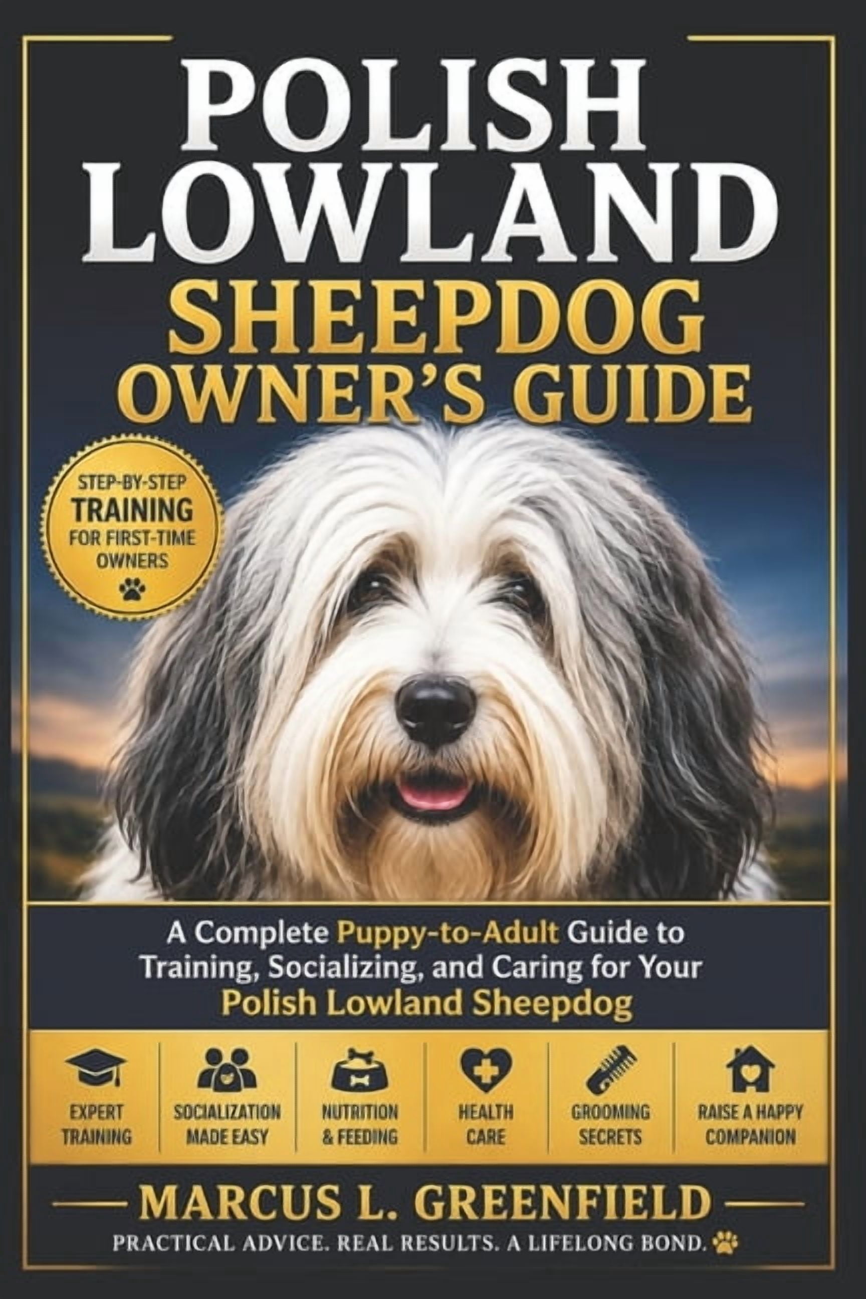 Polish Lowland Sheepdog Owner's Guide: A Complete Puppy-to-Adult Guide to Training, Socializing, and Caring for Your Pol, (Paperback)