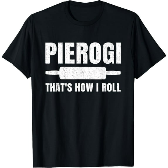 Polish Pride Tshirt Pierogi That's How I Roll Polska Shirt T-Shirt