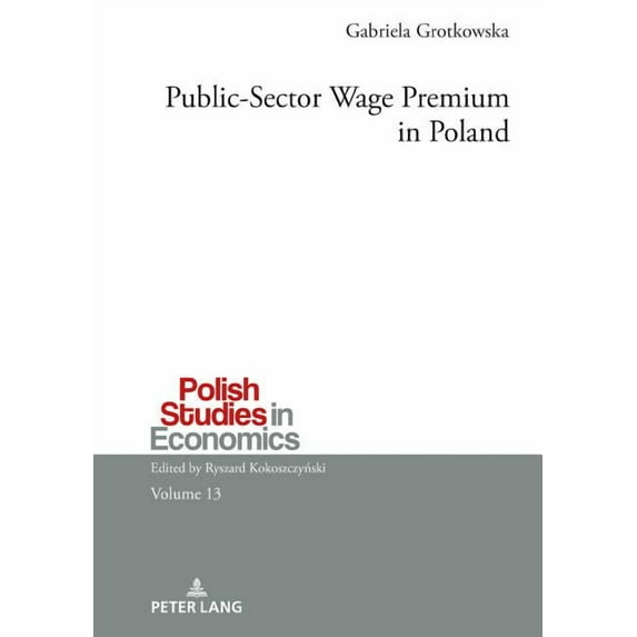 Polish Studies in Economics: Public-Sector Wage Premium in Poland (Hardcover)