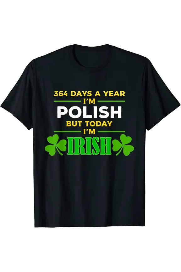 Polish Today I'm Irish Funny St. Patrick's Day Party T-Shirt