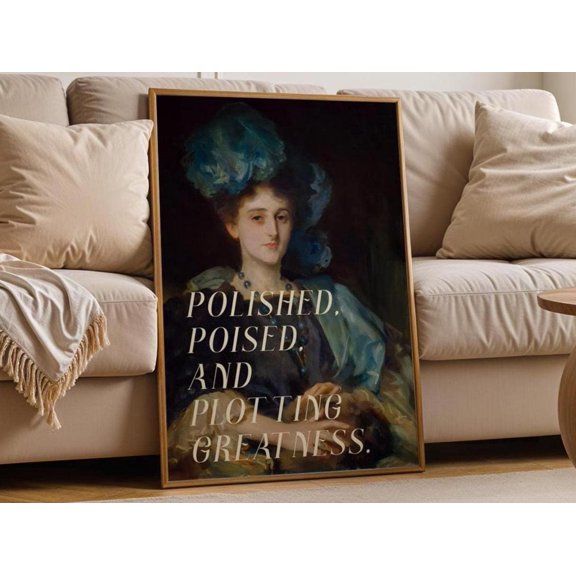 Polished, Poised And Plotting Greatness Quote Poster, Vintage Oil, Feminist Wall Art, Empowerment Poster, Gift For , Poster Print Only