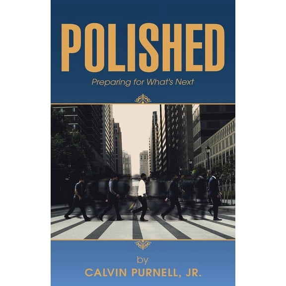 Polished: Preparing for What's Next, (Paperback)