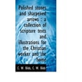 thumbnail image 1 of Polished Stones and Sharpened Arrows : A Collection of Scripture Texts and Illustrations for the Chr (Paperback), 1 of 1