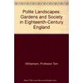 thumbnail image 1 of Polite Landscapes: Gardens and Society in Eighteenth-Century England (Hardcover) by Tom Williamson, 1 of 1