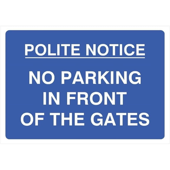 Polite Notice No Parking In Front Of Gates Sign Parking Signs & Permits Metal Sign Tin Sign 8x12 Inch - Caution Safety Warning Security Signs Indoor & Outdoor Signs for Home, Office, Work