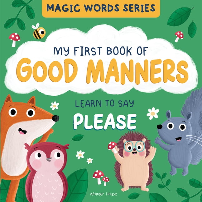 Polite Words Series - My First Book of Good Manners - Say! Please, (Paperback)