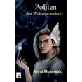 thumbnail image 1 of Politen der Weltenwanderer, (Paperback), 1 of 1