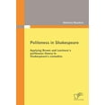 thumbnail image 1 of Politeness in Shakespeare: Applying Brown and LevinsonÂ´s politeness theory to Shakespeare's comedies, (Paperback), 1 of 1