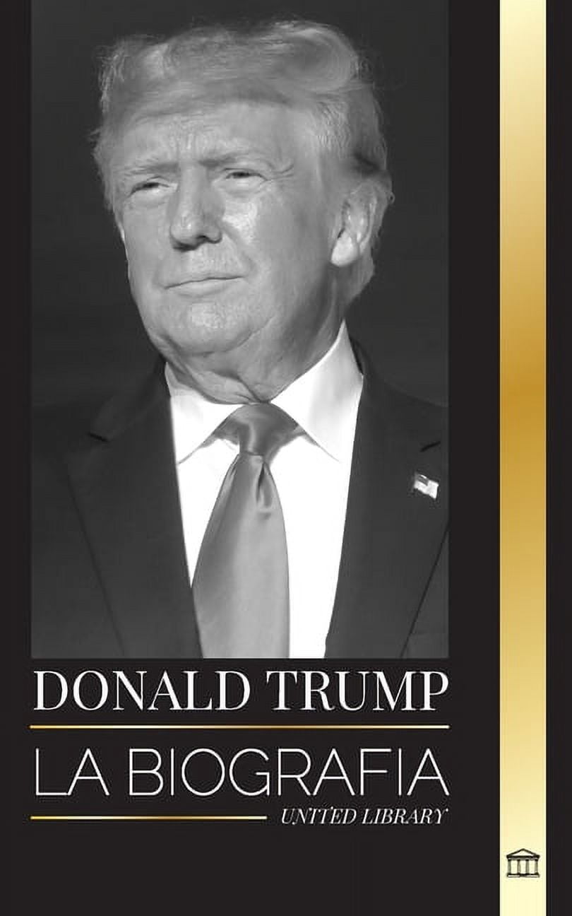 Politica: Donald Trump: La biografía del Presidente multimillonario con confianza y su afán por gobernar América (Paperback)