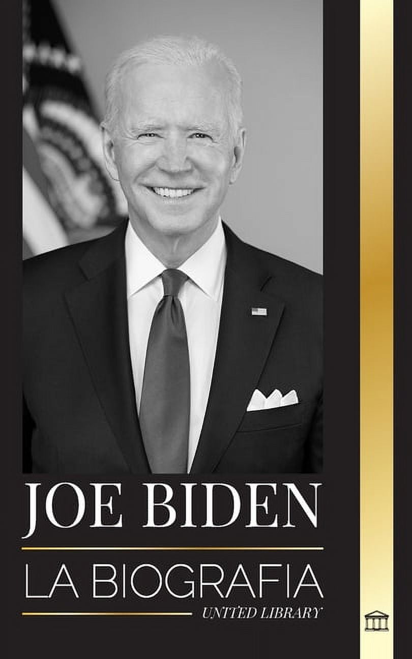 Politica: Joe Biden: La biografía de un demócrata cumplidor de promesas en la Casa Blanca (Paperback)