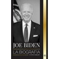 thumbnail image 1 of Politica: Joe Biden: La biografía de un demócrata cumplidor de promesas en la Casa Blanca (Paperback), 1 of 1