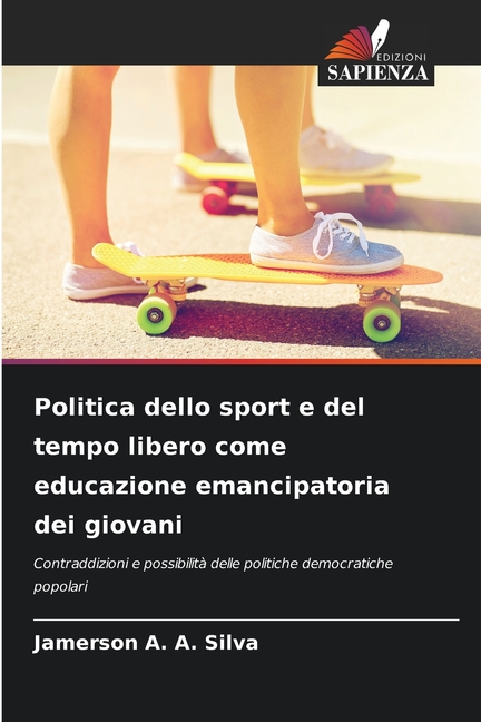 Politica dello sport e del tempo libero come educazione emancipatoria dei giovani, (Paperback)