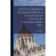thumbnail image 1 of Politica segreta di Napoleone III e di Cavour in Italia e in Ungheria (1858-1861) (Hardcover), 1 of 1