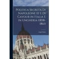 thumbnail image 1 of Politica segreta di Napoleone III e di Cavour in Italia e in Ungheria (1858-1861), (Paperback), 1 of 1
