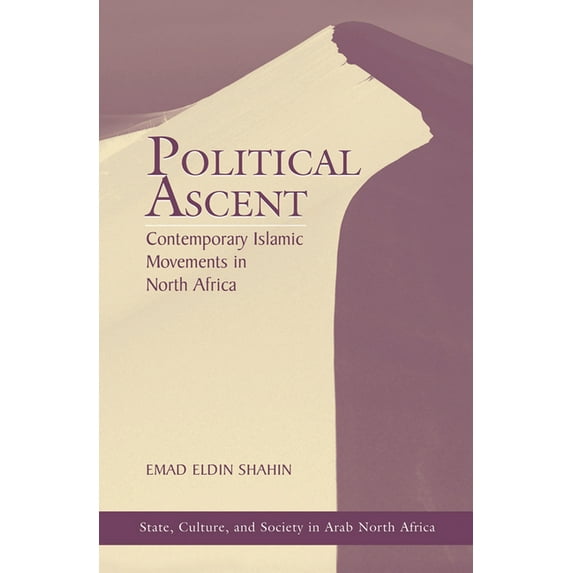 Political Ascent: Contemporary Islamic Movements in North Africa, (Hardcover)