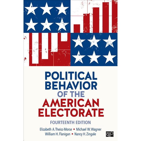 Pre-Owned Political Behavior of the American Electorate (Paperback) by Elizabeth A Theiss-Morse, Michael W Wagner, William H Flanigan