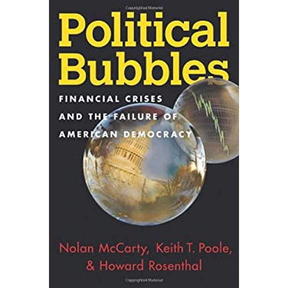 Pre-Owned Political Bubbles: Financial Crises and the Failure of American Democracy (Hardcover) 0691145016 9780691145013