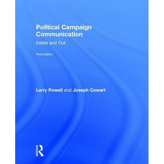 Political Campaign Communication: Inside and Out, (Hardcover)
