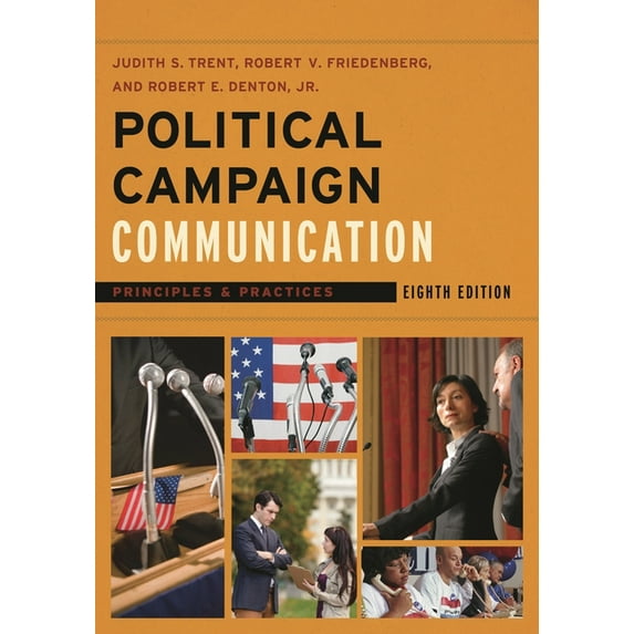 Political Campaign Communication : Principles and Practices