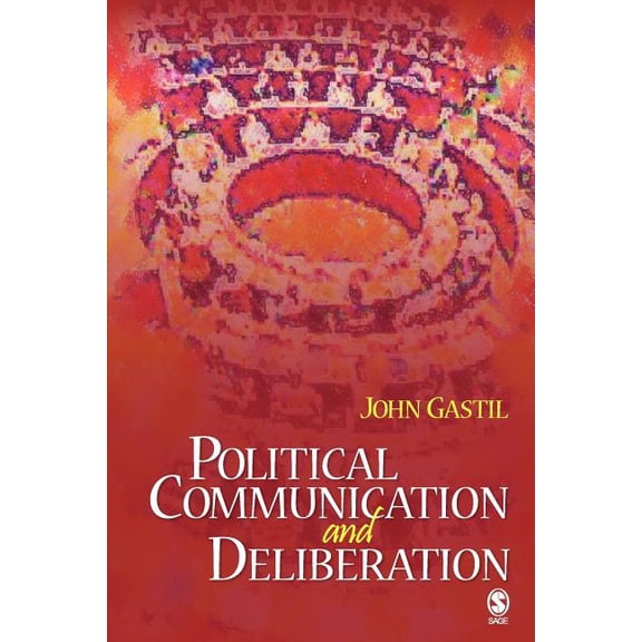 Political Communication and Deliberation, (Paperback)