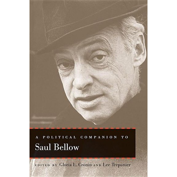 Political Companions to Great American A A Political Companion to Saul Bellow, (Paperback)