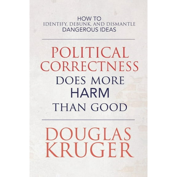 Political Correctness Does More Harm Than Good (Paperback)