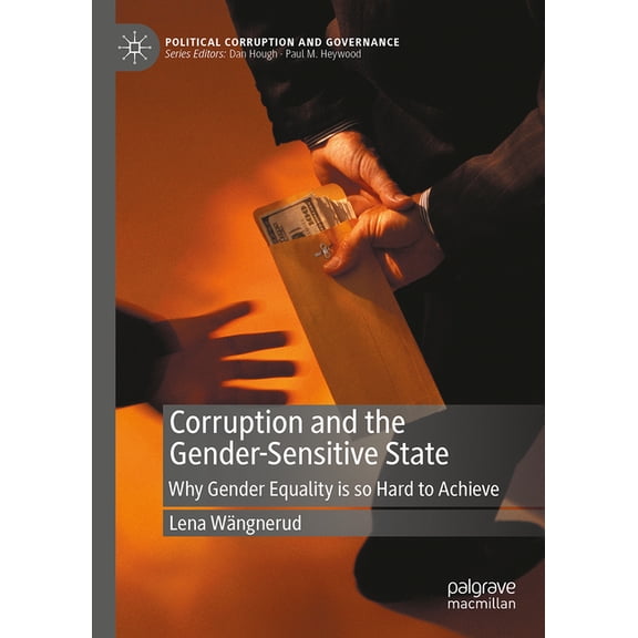 Political Corruption and Governance Corruption and the Gender-Sensitive State: Why Gender Equality Is So Hard to Achieve, (Hardcover)