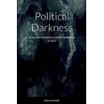 thumbnail image 1 of Political Darkness : essays and comments on politics and society in 2022 (Paperback), 1 of 1