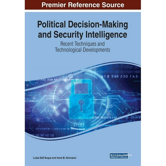 Political Decision-Making and Security Intelligence: Recent Techniques and Technological Developments, (Paperback)