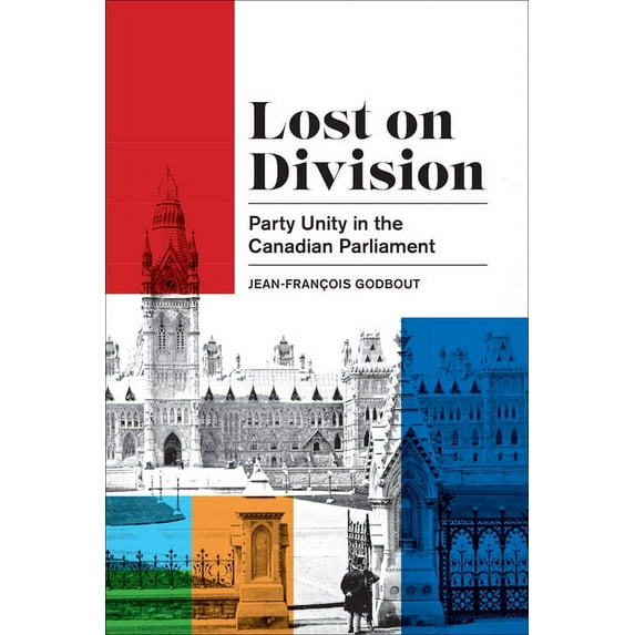 Political Development: Comparative Persp Lost on Division: Party Unity in the Canadian Parliament, (Paperback)