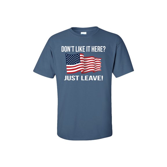Political Don't Like It Here? Just Leave! Adult Short Sleeve T-Shirt-Indigo-XL
