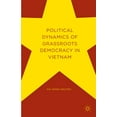 thumbnail image 1 of Political Dynamics of Grassroots Democracy in Vietnam, (Hardcover), 1 of 1