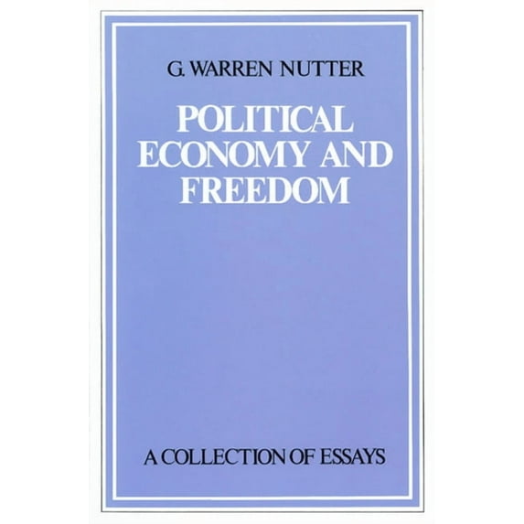 Political Economy and Freedom: A Collection of Essays, (Hardcover)
