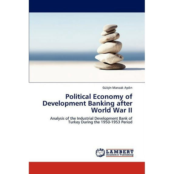 Political Economy of Development Banking After World War II (Paperback)