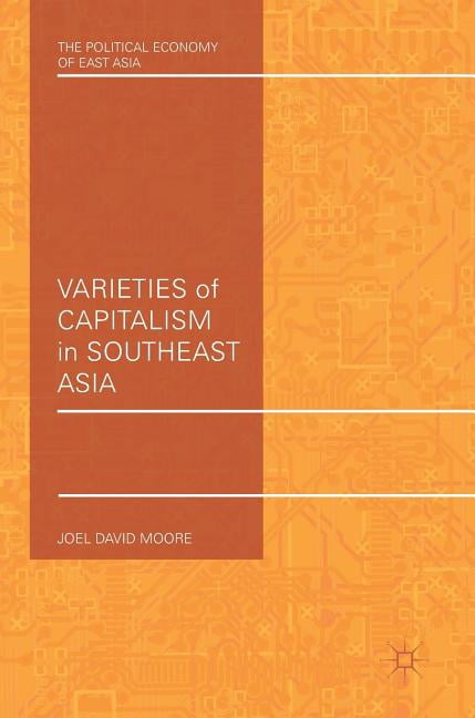 Political Economy of East Asia Varieties of Capitalism in Southeast ...