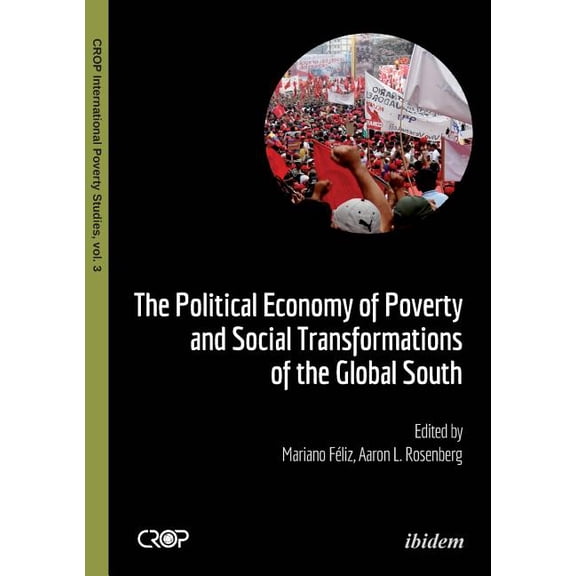 Crop International Poverty Studies The Political Economy of Poverty and Social Transformations of the Global South, Book 3, (Paperback)