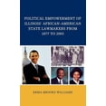thumbnail image 1 of Political Empowerment of Illinois' African-American State Lawmakers from 1877 to 2005, (Hardcover), 1 of 1
