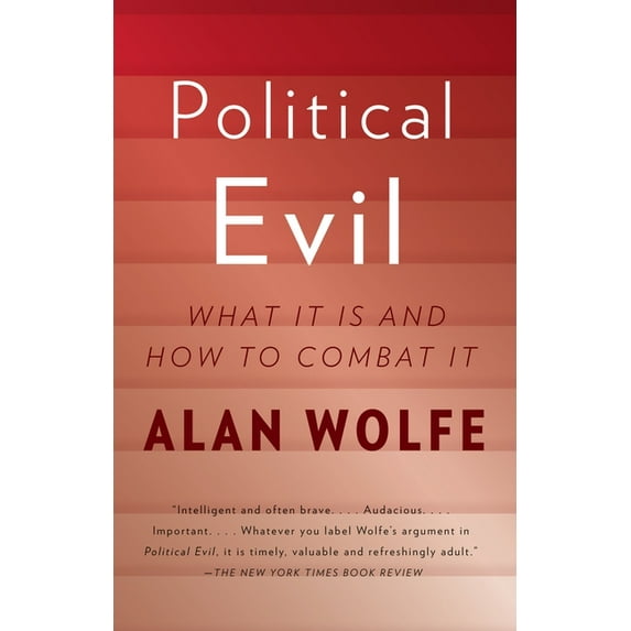 Political Evil: What It Is and How to Combat It, (Paperback)
