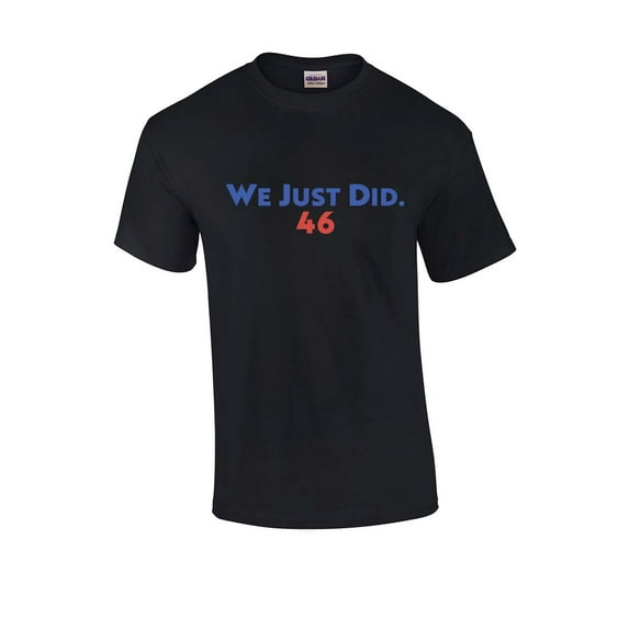 Political Funny We Just Did 46 Biden Harris Election Short Sleeve T-shirt-Black-small