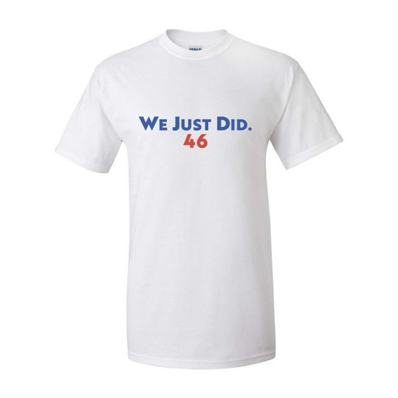 Political Funny We Just Did 46 Biden Harris Election Short Sleeve T-shirt-White-small