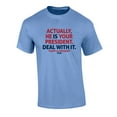 thumbnail image 1 of Political He is Your President Adult Short Sleeve T-Shirt-Carolina Blue-5XL, 1 of 4